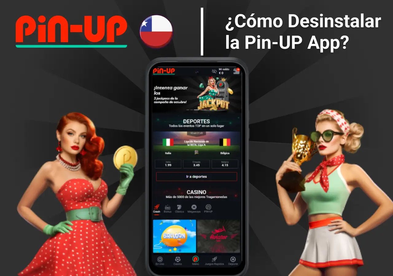 Guía para desinstalar la aplicación Pin-Up en dispositivos móviles en Chile